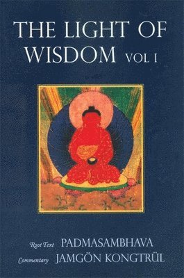 Padmasambhava, Tulku Urgyen Rinpoche, Marcia Binder Schmidt - Light of Wisdom, Volume I, Häftad