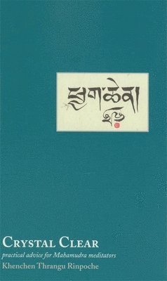 Khenchen Thrangu Rinpoche, Michael Tweed - Crystal Clear, Häftad