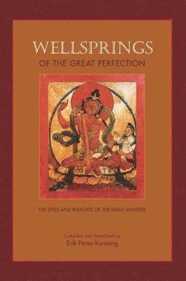 Erik Pema Kunsang - Wellsprings of the Great Perfection, Häftad