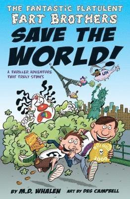 bokomslag The Fantastic Flatulent Fart Brothers Save the World!: A Thriller Adventure that Truly Stinks; US edition