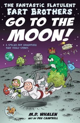 bokomslag The Fantastic Flatulent Fart Brothers Go to the Moon!: A Spaced Out SciFi Adventure that Truly Stinks; UK edition