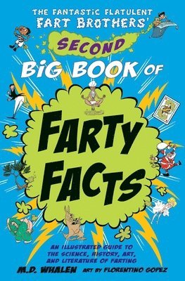 The Fantastic Flatulent Fart Brothers' Second Big Book of Farty Facts 1