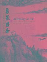 bokomslag Anthology of Ink - Ancient Chinese Painting and Calligraphy from The Dr. S.Y. Yip Collection