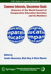 bokomslag Common Interests, Uncommon Goals - Histories of the World Council of Comparative Education Societies and Its Members