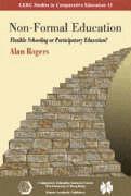 Alan Rogers - Non–Formal Education – Flexible Schooling or Participatory Education?, Häftad