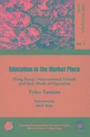 bokomslag Education in the Market Place - Hong Kong?s International Schools and their Mode of Operation