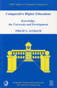 Comparative Higher Education - Knowledge, the University, and Development 1