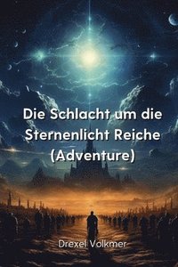 bokomslag Die Schlacht um die Sternenlicht Reiche (Adventure)