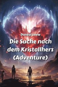 bokomslag Suche nach dem Kristallherz (Adventure)