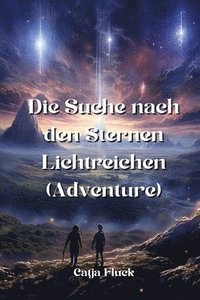 bokomslag Die Suche nach den Sternen Lichtreichen (Adventure)