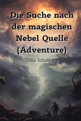 bokomslag Suche nach der magischen Nebel Quelle (Adventure)
