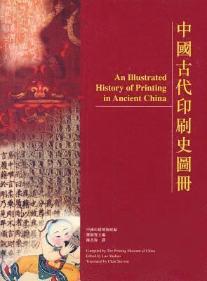 bokomslag An Illustrated History of Printing in Ancient China