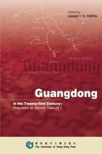 bokomslag Guangdong in the Twenty-First Century: Stagnation or Second Take-Off?