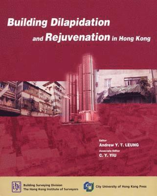Andrew Leung, C. Y. Yiu - Building Dilapidation and Rejuvenation in Hong Kong, Häftad