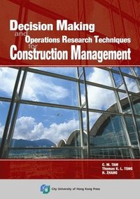 bokomslag Decision Making and Operations Research Techniques for Construction Management