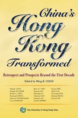 bokomslag China's Hong Kong Transformed: Retrospect and Prospects Beyond the First Decade