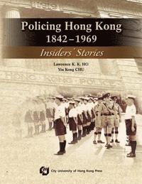 bokomslag Policing Hong Kong, 1842-1969: Insiders' Stories
