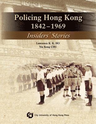 bokomslag Policing Hong Kong, 1842-1969: Insiders' Stories