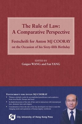 bokomslag The Rule of Law: A Comparative Perspective: Festschrift for Anton Mj Cooray on the Occasion of His Sixty-Fifth Birthday