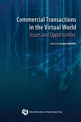Avnita Lakhani - Commercial Transactions in the Virtual World-Issues and Opportunities, Häftad