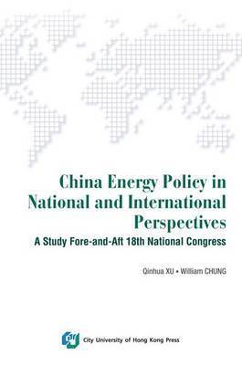 Understanding China's Energy under the National and International Perspectives 1