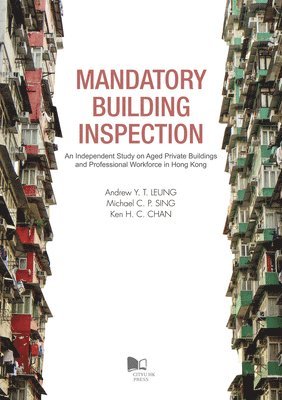 bokomslag Mandatory Building Inspection: An Independent Study on Aged Private Buildings and Professional Workforce in Hong Kong