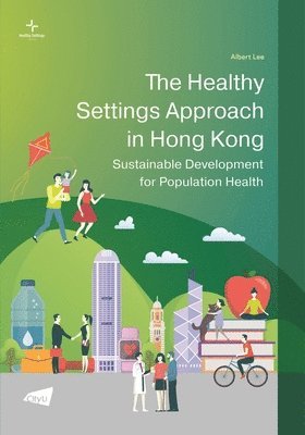 The Healthy Settings Approach in Hong Kong 1