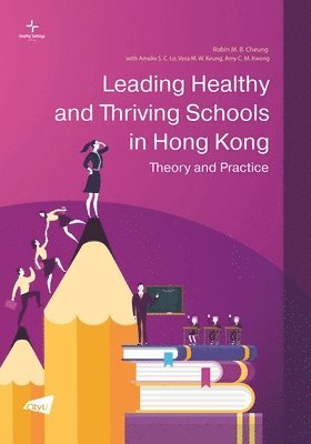 bokomslag Leading Healthy and Thriving Schools in Hong Kong: Theory and Practice