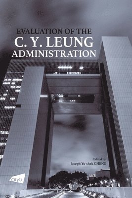 Joseph Cheng, Joseph Y. S. Cheng - Evaluation of the C. Y. Leung Administration, Häftad