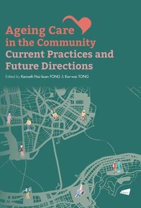 bokomslag Ageing Care in the Community: Current Practices and Future Directions