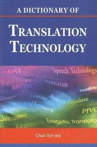 bokomslag Dictionary of Translation Technology
