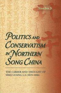 bokomslag Politics and Conservatism in Northern Song China