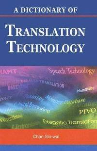 bokomslag Dictionary of Translation and Translation Technology