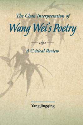 The Chan Interpretations of Wang Wei's Poetry 1