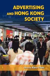 bokomslag Advertising and Hong Kong Society