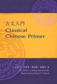 bokomslag Classical Chinese Primer (Reader)