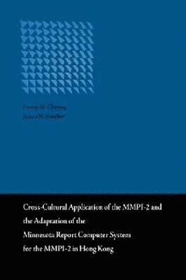 bokomslag Cross-Cultural Application of the MMPI-2 and the Adaptation of the Minnesota Report Computer System in Hong Kong