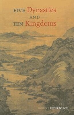 Peter Lorge - Five Dynasties and Ten Kingdoms, Inbunden