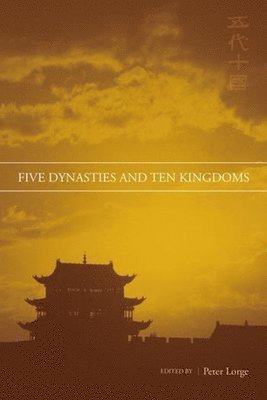 bokomslag Five Dynasties and Ten Kingdoms