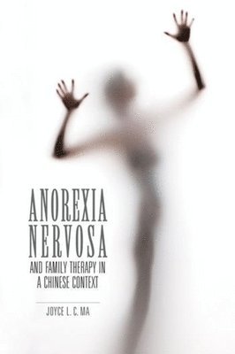 Anorexia Nervosa and Family Therapy in a Chinese Context 1