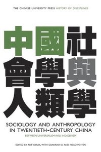 bokomslag Sociology and Anthropology in Twentieth-Century China