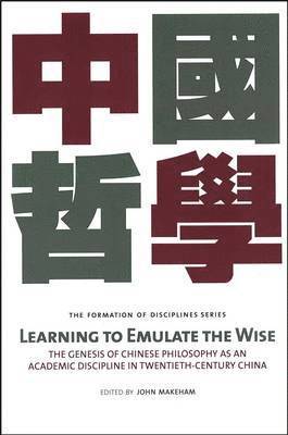 John Makeham - Learning to Emulate the Wise, Inbunden