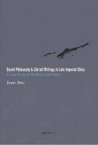 bokomslag Daoist Philosophy and Literati Writings in Late - A Case Study of The Story of the Stone