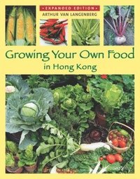bokomslag Growing Your Own Food in Hong Kong