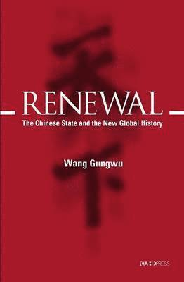 Renewal  The Chinese State and the New Global History 1