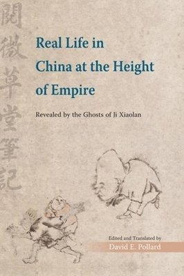 bokomslag Real Life in China at the Height of Empire - Revealed by the Ghosts of Ji Xiaolan
