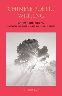 bokomslag Chinese Poetic Writings