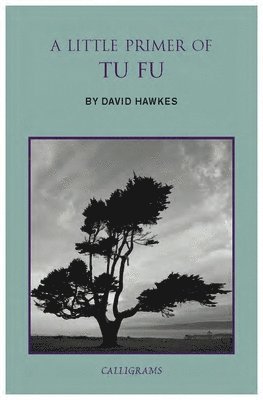 David Hawkes - Little Primer Of Tu Fu, Häftad
