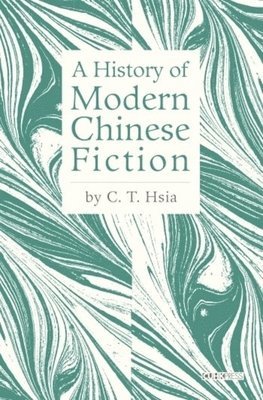 A History of Modern Chinese Fiction 1