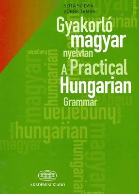 A Practical Hungarian Grammar 1